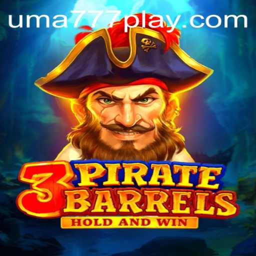Explore the Thrilling World of 3PirateBarrels: A Game of Strategy and Adventure with UMA 777