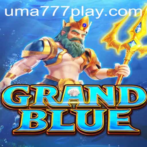Explore the Thrilling World of GRANDBLUE: UMA 777 Edition