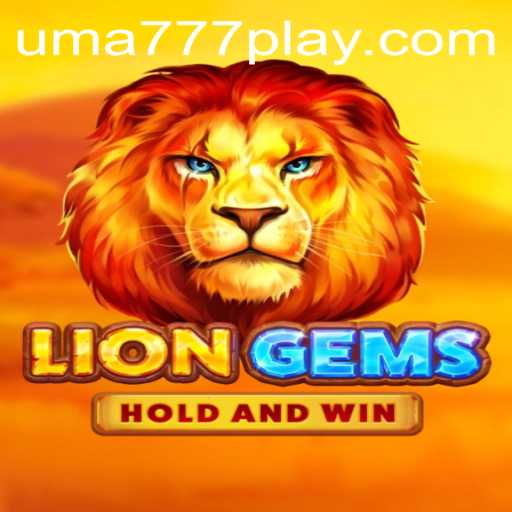 LionGems and UMA 777: A Thrilling Blend of Adventure and Strategy