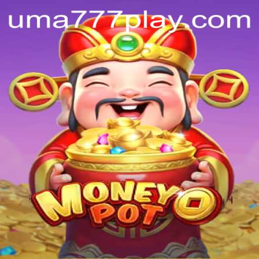 Discover the Thrills of MoneyPot: An Innovative Gaming Experience Featuring UMA 777
