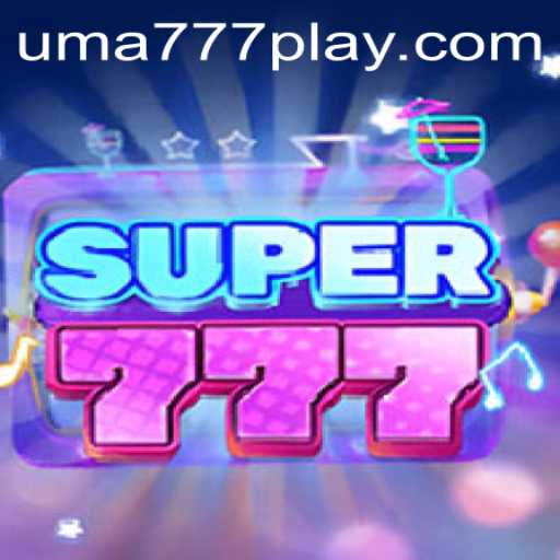 Exploring the Thrilling World of Super777 and UMA 777